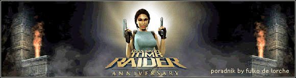 Tomb Raider: Anniversary jest grą nawiązującą do korzeni serii, czyli pierwowzoru z 1996 roku - Tomb Raider: Anniversary - poradnik do gry