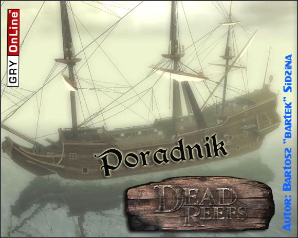 Witam bardzo serdecznie w nieoficjalnym poradniku do Dead Reefs - Dead Reefs - poradnik do gry