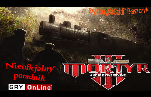 Mortyr 3 sprawia Ci problemy - Mortyr III: Akcje Dywersyjne - poradnik do gry