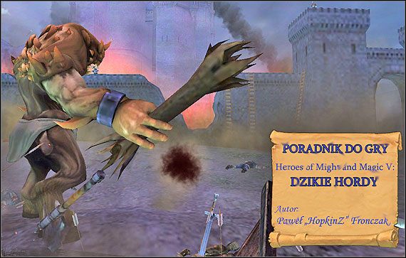 Nie minęło wiele czasu, odkąd opuściliśmy mroźne krainy Krasnoludów - Heroes of Might & Magic V: Dzikie Hordy - poradnik do gry