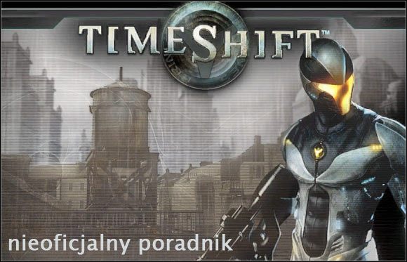 Witaj w nieoficjalnym poradniku do strzelaniny TimeShift - TimeShift - poradnik do gry
