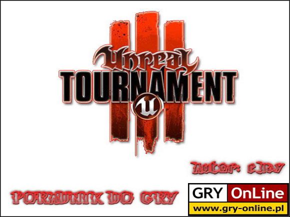 Witam w nieoficjalnym poradniku do gry Unreal Tournament III - Unreal Tournament III - poradnik do gry