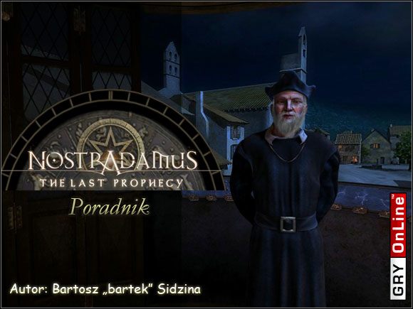 Witam serdecznie w nieoficjalnym poradniku do gry przygodowej Nostradamus The Last Prophecy - Nostradamus: Ostatnia Przepowiednia - poradnik do gry