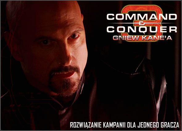 Niniejszy poradnik zawiera szczegółowe rozwiązanie kampanii dla jednego gracza, którą przygotowali twórcy gry Command & Conquer 3: Gniew Kane'a - Command & Conquer 3: Gniew Kanea - oficjalny polski poradnik do gry