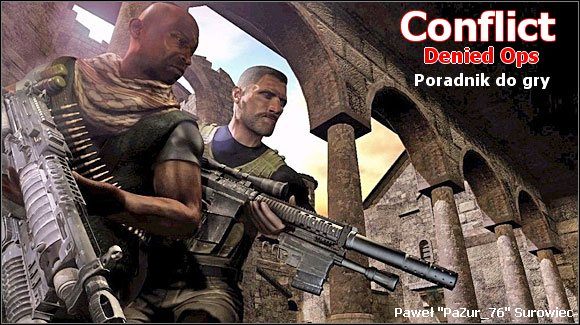 Witaj w poradniku do Conflict: Denied Ops - Conflict: Denied Ops - poradnik do gry