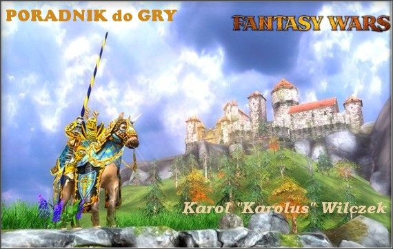 Witam w nieoficjalnym poradniku do gry Fantasy Wars - Fantasy Wars - poradnik do gry
