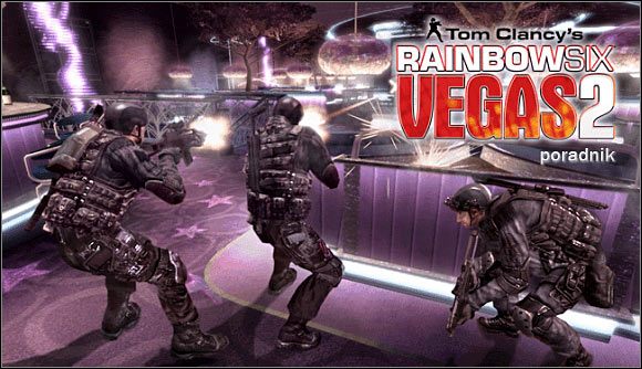 Witaj w nieoficjalnym poradniku do drugiej części serii Tom Clancys Rainbow Six Vegas - Tom Clancys Rainbow Six Vegas 2 - poradnik do gry