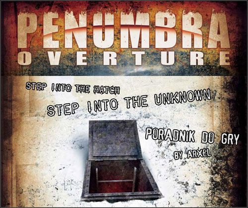 Witaj w poradniku do gry Penumbra: Przebudzenie - Penumbra: Przebudzenie - poradnik do gry