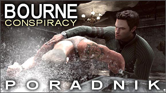 Witam w poradniku do gry Robert Ludlums The Bourne Conspiracy, wydanej przez Vivendi Games - Robert Ludlums The Bourne Conspiracy - poradnik do gry