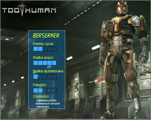 Berserkera powinny wybrać osoby, które uwielbiają rzucać się w wir walki, korzystając przy tym przede wszystkim z wszelkiego rodzaju broni białej - Berserker | Klasa | Too Human - Too Human - poradnik do gry