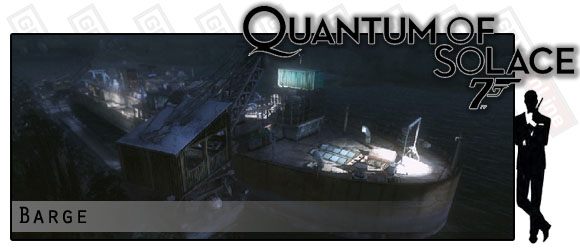 1 - Etap XIII - Barge (cz.1) | Quantum of Solace - Quantum of Solace - poradnik do gry