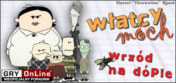Poradnik do Włatcy Móch: Wrzód na dópie, który widzisz przed sobą jest szczegółowym rozwiązaniem gry - Włatcy Móch: Wrzód na dópie - poradnik do gry