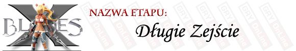 Długie zejście nie okazuje się aż tak długim, jak byśmy tego chcieli - [ETAP] Długie Zejście | X-Blades - X-Blades - poradnik do gry