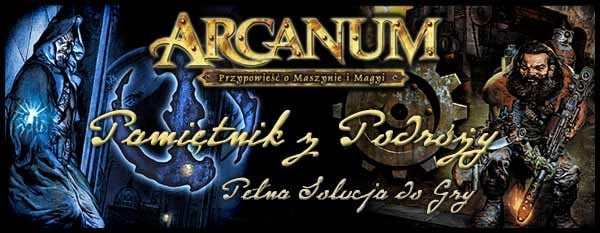Nie to, żeby poradnik musiał od razu mieć wstęp - Arcanum: Przypowieść o Maszynach i Magyi - poradnik do gry