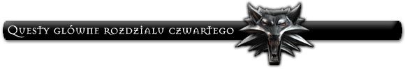 Najważniejsze questy w tym rozdziale to: Q4 - Zadania główne (cz.1) | Rozdział 4 | Solucja Wiedźmin - Wiedźmin: Edycja Rozszerzona - poradnik do gry