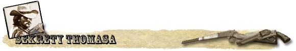 1 - Sekrety - Thomas | Rozdział XIV | Call of Juarez Więzy Krwi - Call of Juarez: Więzy Krwi - poradnik do gry