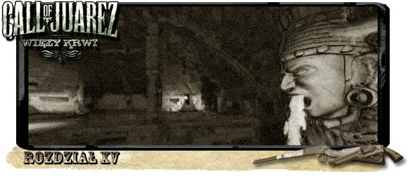 Ostatni i najkrótszy etap w całej grze - Opis przejścia | Rozdział XV | Call of Juarez Więzy Krwi - Call of Juarez: Więzy Krwi - poradnik do gry