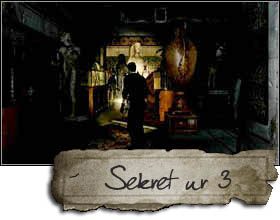 Trzeci sekret ukryty został wśród eksponatów w pomieszczeniu z drzwiami zabezpieczonymi alarmem, co zostanie odnotowane scenką przerywnikową (przedmiot znajduje się obok rzeźby) - Rozdział 2 | Sekrety - Lokalizacja | Uncharted 2 Among Thieves - Uncharted 2: Among Thieves - poradnik do gry