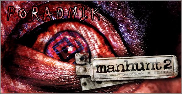 Poradnik do gry Manhunt 2 zawiera szczegółowy opis przejścia każdego z rozdziałów (z uwzględnieniem dwóch rozbieżnych wersji zakończenia) - Manhunt 2 - poradnik do gry