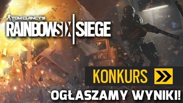 Podsumowanie konkursu Tom Clancy's Rainbow Six Siege - ilustracja #1