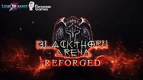 Blackthorn Arena - zwiastun wersji Reforged