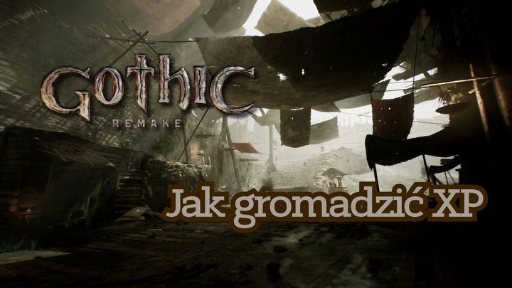 1 - Gothic Remake: Jak gromadzić XP? - Gothic Remake - poradnik do gry