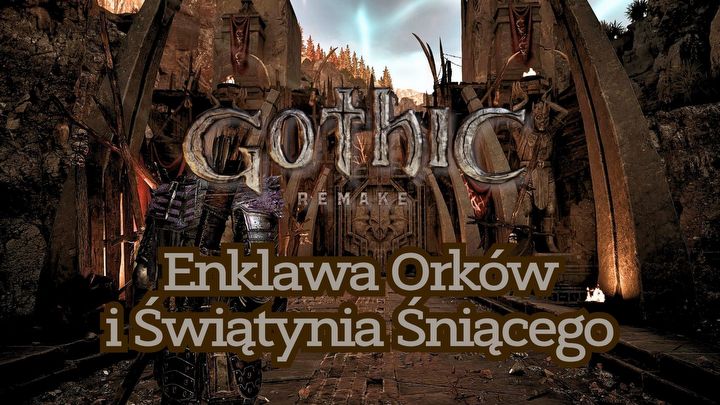 1 - Gothic Remake: Interaktywna mapa Enklawy Orków i Świątyni Śniącego - Gothic Remake - poradnik do gry
