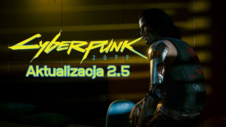 1 - Cyberpunk 2077: Aktualizacja 2.5 - wszystkie zmiany i nowości - Cyberpunk 2077 - poradnik do gry