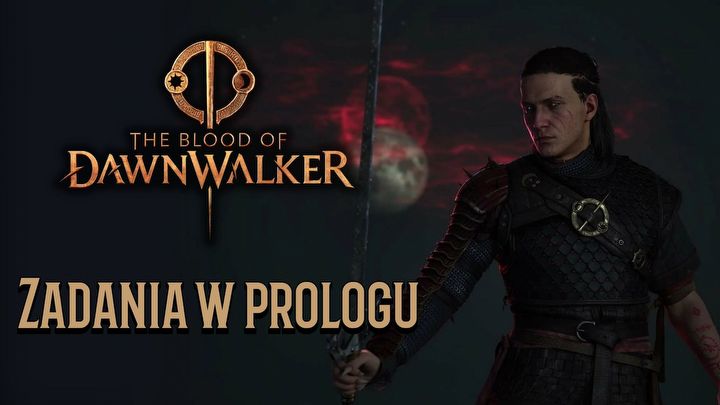 1 - Dawnwalker: Które zadania w prologu warto zrobić? - The Blood of Dawnwalker - poradnik do gry