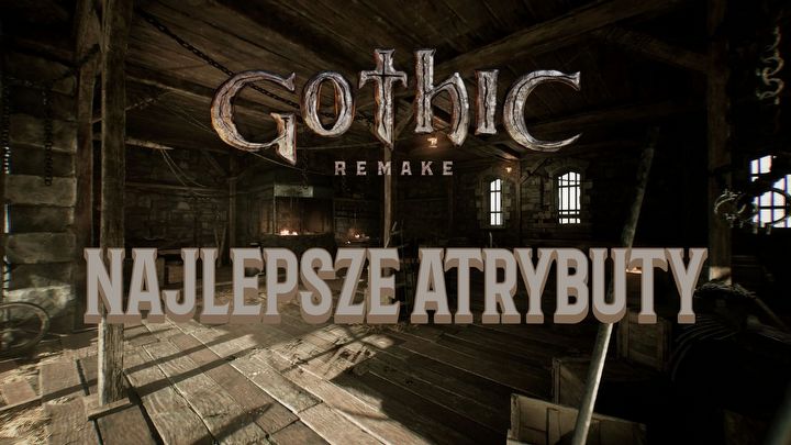 1 - Gothic Remake: Najlepsze atrybuty i umiejętności na początek - Gothic Remake - poradnik do gry