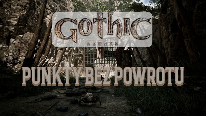1 - Gothic Remake: Kiedy są punkty bez powrotu? - Gothic Remake - poradnik do gry