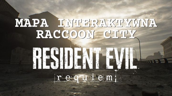 1 - Resident Evil Requiem: Interaktywna mapa Raccoon City i ARK - Resident Evil Requiem - poradnik do gry
