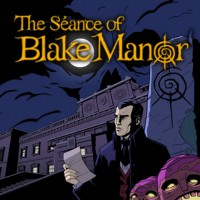 The Seance of Blake Manor