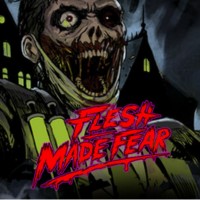Flesh Made Fear