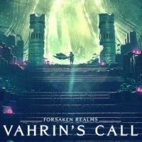 Forsaken Realms: Vahrin's Call