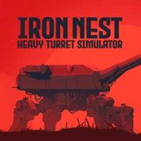 Iron Nest: Heavy Turret Simulator