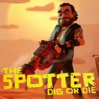 The Spotter: Dig or Die