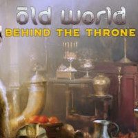 Old World: Behind the Throne