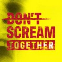 Don't Scream Together