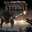 War Metal: Tyrant (WWW)