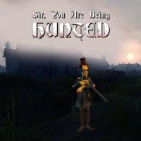Sir, You Are Being Hunted