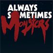 Sometimes Always Monsters