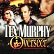 Tex Murphy: Overseer