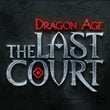 Dragon Age: The Last Court