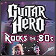 Guitar Hero Encore: Rocks the 80s