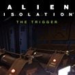 Alien: Isolation - The Trigger