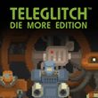 Teleglitch: Die More Edition