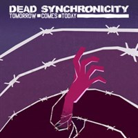 Dead Synchronicity: Tomorrow Comes Today