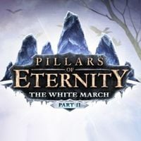 Pillars of Eternity: The White March Part II