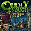 Oddly Enough: Pied Piper